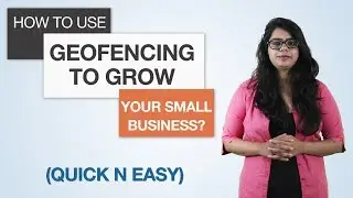 What is Geo-Fencing & How to use it for your business?