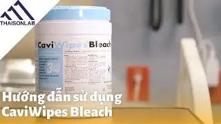 Hướng dẫn sử dụng CaviWipes Bleach để diệt C.Diff