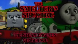 The Smelter's Spectre Episode One: The Steam Engine's Vengeance