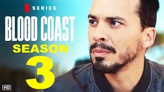 Blood Coast Season 3 Trailer | Netflix | Release Date, Episode 1, Cast, Plot, Everything We Know