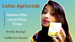 Lotus Herbals Apriscrub | Review After Using Many Times | Application | Fresh Apricot Scrub