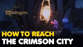 Mandragora - How To Reach The Crimson City