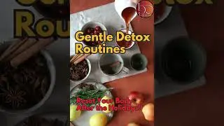 Gentle Detox Routines to Reset Your Body After the Holidays!