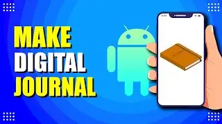 How To Make Digital Journal On Android (Setup Guide)