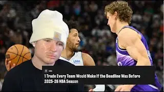 One Trade for ALL 30 NBA Teams If The Trade Deadline Was Today