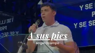 A sus pies - Angel Ocampo IPUC Playa Rica