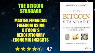 The Bitcoin Standard: The Decentralized Alternative to Central Banking - Book Summary