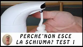 Dispenser erogatori di sapone: perch&egrave; non esce la schiuma? Test 1