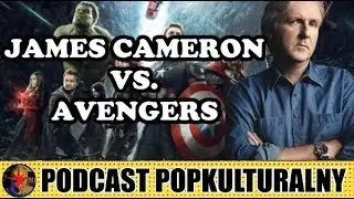 James Cameron vs. Avengers - Podcast Popkulturalny