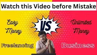 Freelancing Vs Business-What Should You Choose in 2025 ?