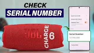 How to Check JBL Charge 6 Serial Number! [Quick Guide]