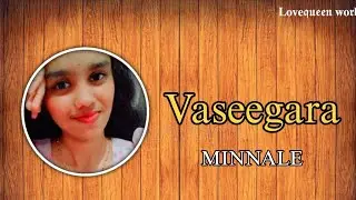 ❤️Vaseegara song🤍/Minnale/Lovequeen World 