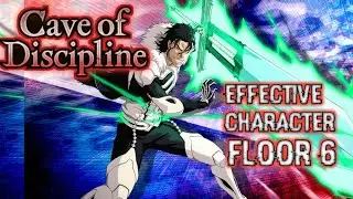 CAVE OF DISCIPLINE - FLOOR 6 (EFFECTIVE) || BLEACH BRAVE SOULS