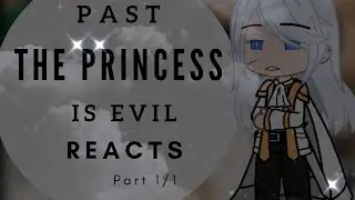 | Past The Princess Is Evil Reacts | Part 1/1 | Manhwa | Novel |