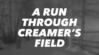 A run through Creamer&rsquo;s Field