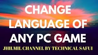 How to Change Language of Any Game  - how to change game language without or with regedit - Jhilmil