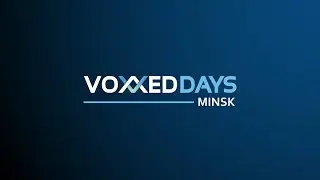 Voxxed Days Minsk 2019