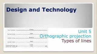 Design   Technology G9 U5 Orthographic Projection   Types of Lines