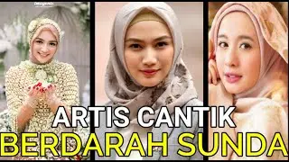 10 Artis Berdarah Sunda Ini Bikin Klepek Klepek!