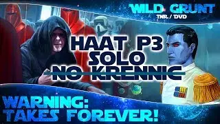 Grunt Plays: P3 Solo Thrawn HAAT Raid Guide - McMole2/Josh Method | Star Wars Galaxy of Heroes