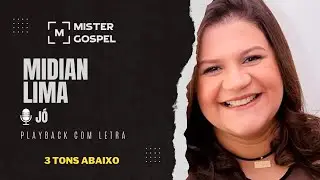 J&Oacute; - MIDIAN LIMA (PLAYBACK COM LETRA - 3 TONS ABAIXO)