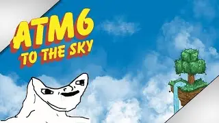 Modded Minecraft Skyblock: All the Mods 6 to the sky