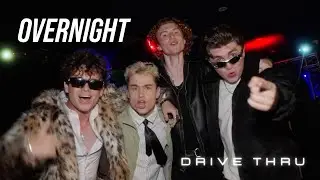 Overnight - Drive Thru (Official Video)