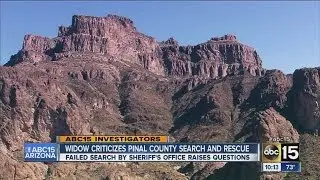 Widow criticizes Pinal County Sheriff's Search and Rescue Team after they failed to find husband