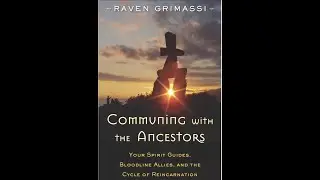 Ancestral Communication Flow with Raven Grimassi and Host Dr. Bob Hieronimus