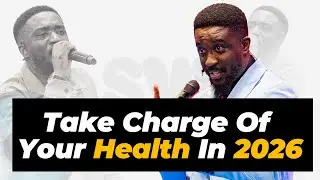 How To Take Charge Of Your Health In 2026 | Pastor Enoch Boamah