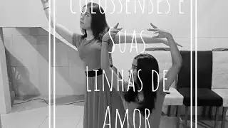 coreografia colossenses e suas linhas de amor