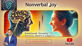 What is Nonverbal Joy : How Your Brain Builds Emotional Connections without even speaking a word.