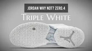TRIPLE WHITE 2021 Jordan Why Not? Zero.4 DETAILED LOOK