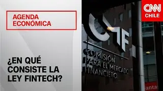 Ley Fintech y los cambios de regulaci&oacute;n en la CMF | Agenda Econ&oacute;mica