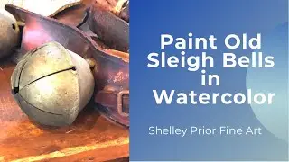 Paint Old Sleigh Bells in Watercolor Part 2