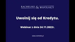 Webinar 24_11_2022 - Jak uwolnić się od kredytu w CHF?