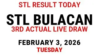 STL Bulacan Result Today February 3 2026 - 8pm STL 3rd draw Live