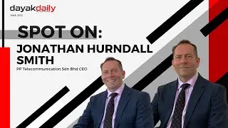 Spot On with PP Telecommunication Sdn Bhd chief executive officer Jonathan Hurndall Smith