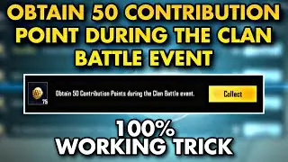 OBTAIN 50 CONTRIBUTION POINT DURING THE CLAN BATTLE EVENT