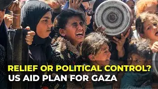 U.S. Gaza Aid Plan: Humanitarian Relief or Political Control? | Human Rights Crisis Explained