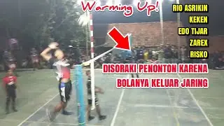 WARMING UP RIO ASRIKIN, KEKEN, EDO TIJAR, RISKO, ZAREX DISORAKI PENONTON KARENA BOLA KELUAR JARING!