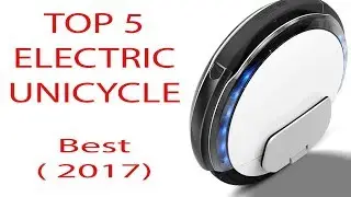 Top 5 Electric unicycles ( best 2017 ) Personal Transport unicycle