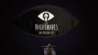 little nightmares the prison ep1