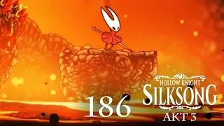 Silksong　#186　Hollow Knight　Deutsch / Ingame Englisch　R&uuml;ckkehr, Arcane Egg, Aufstieg Abyss. Escape