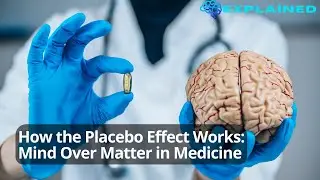 How the Placebo Effect Works: Mind Over Matter in Medicine