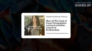 [Best of] The Cycle of Covert Manipulation and Control Within Long Term Relationships |...