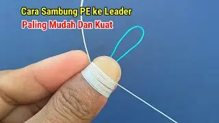Paling Mudah Dan Kuat!! Cara Sambung PE Ke Leader