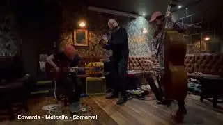 Barry Edwards - Neil Metcalfe - Colin Somervell Live at #flimflam set1