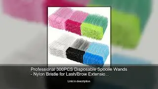 Professional 300PCS Disposable Spoolie Wands - Nylon Bristle for Lash/Brow Extensions, Odorless