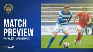 Greenock Morton | Iain Wilson | Airdrieonians Preview